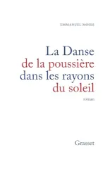 Danse de la poussière dans les rayons du soleil (la)