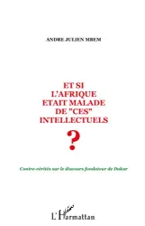 Et si l'Afrique était malade de ces intellectuels ?