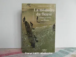 Mémoire du fleuve (La)