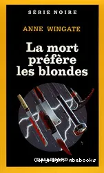 La mort préfère les blondes