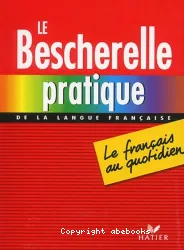 Bescherelle pratique de la langue française (Le)