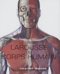 Grand Larousse du corps humain (Le)