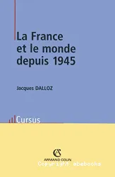 France et le monde depuis 1945(La)