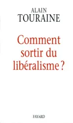 Comment sortir du libéralisme ?