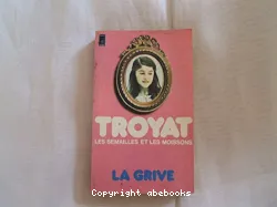 Semailles Et Les Moissons Tome 3 : La Grive (Les)