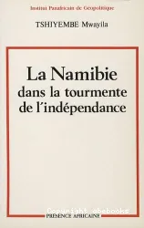 La Namibie dans la tourmente de l'indépendance