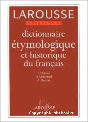 Dictionnaire étymologique et historique du français