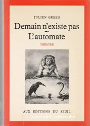 Demain n'existe pas ; (suivi de) L'Automate