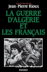 Guerre d'Algérie et les Français (La)