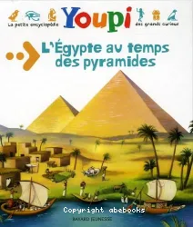 Egypte au temps des pyramides (L')