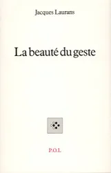 Beauté du geste (La)