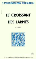 Croissant des larmes (Les)