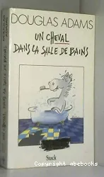 Cheval dans la salle de bains (Un)