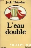 Eau double (L')