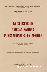 Succession d'organisations internationales en Afrique (La)