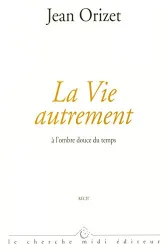 Vie autrement (La)