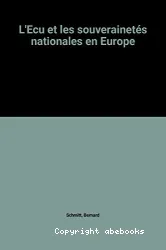 Ecu et les souverainetés nationales en Europe (L')