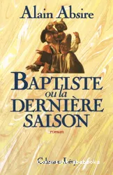 Baptiste ou La Dernière saison