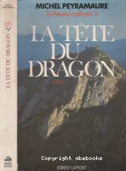 Passion cathare (La): tome 3. La Tête du dragon