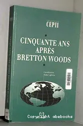 Cinquante ans après Bretton Woods