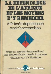 Dépendance de l'Afrique et les moyens d'y remédier (La)