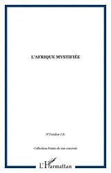 Afrique mystifiée (L')