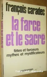 Farce et le sacré (La)