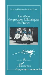 Un siècle de groupes folkloriques en France