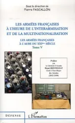 armées françaises à l'heure de l'interarmisation et de la multinationalisation(Les)