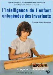 Intelligence de l'enfant ontogénèse des invariants(L')