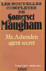 Mr. Ashenden, agent secret...