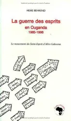 Guerre des esprits en Ouganda (La)