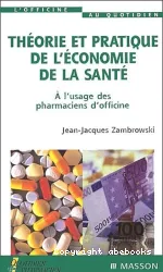 Théorie et pratique de l'économie de la santé