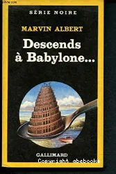 Descends à Babylone