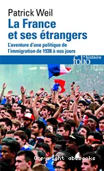 France et ses étrangers (La)