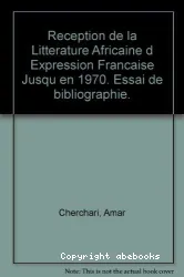 Réception de la littérature africaine d'expression française jusqu'en 1970