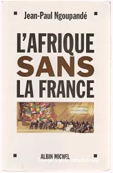 Afrique sans la France (L')