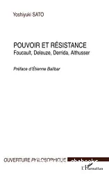 Pouvoir et résistance. Foucault, Deleuze, Derrida, Althusser