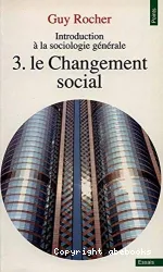 Changement social (Le): tome 3