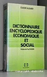 Dictionnaire encyclopédique économique et social