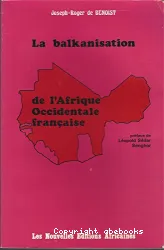 Balkanisation de l'Afrique occidentale française (La)