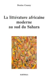 Littérature africaine moderne au sud du Sahara (La)