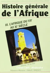 Histoire générale de l'Afrique : III -L' Afrique du VIIe au XIe siècle (L')