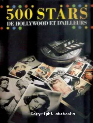 500 stars de Hollywood et d'ailleurs