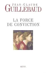 force de conviction (La)