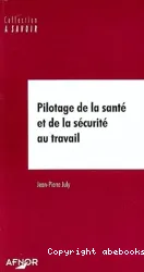 Pilotage de la santé et de la sécurité au travail