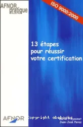 13 étapes pour réussir votre certification, ISO 9000, [version] 2000