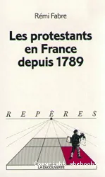 Protestants en France depuis 1789 (Les)