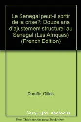 Sénégal peut-il sortir de la crise ? (Le)