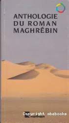 Anthologie du roman Maghrébin